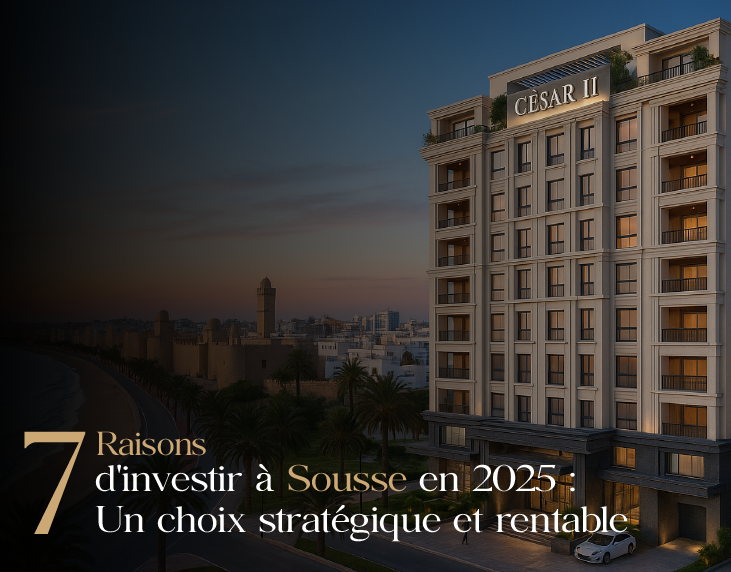 Pourquoi investir à Sousse en 2025 ? Un choix stratégique et rentable