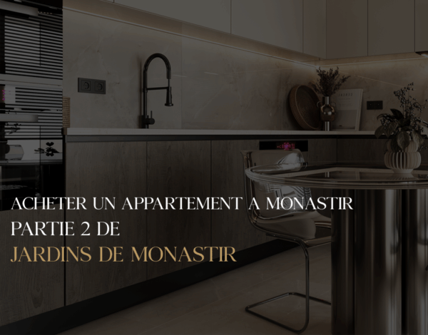 Acheter un appartement sur plan à Monastir – Partie 2 de jardins de Monastir