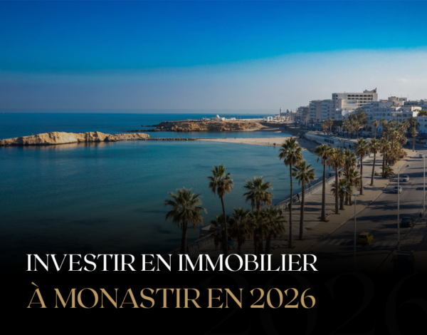 Investir en immobilier à Monastir en 2026 : Guide complet pour réussir son achat